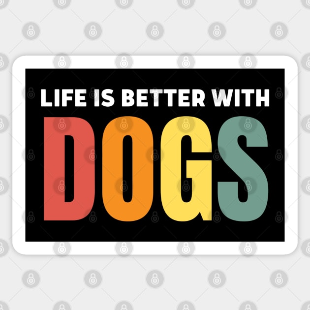 Life Is Better With Dogs Sticker by HobbyAndArt